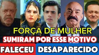 FORÇA DE MULHER/ POR ISSO OS PERSONAGENS SUMIRAM #forcademulhercapitulodehoje