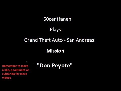 Gta: San Andreas - pc walkthrough - mission "Don Peyote"
