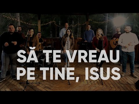 Betel Worship - Să Te vreau pe Tine, Isus