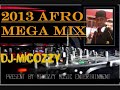 2013 MEGA AFRO MIX -- DJ MICOZZY