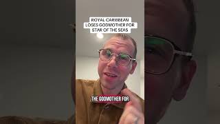 Royal Caribbean Star of The Seas Loses Godmother