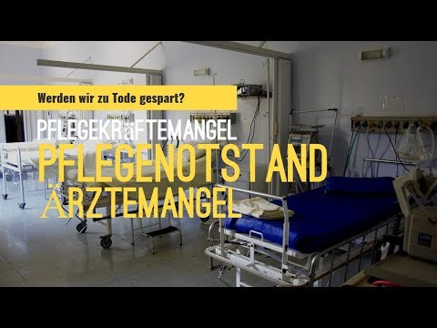 Pflegenotstand + Ärztemangel im Krankenhaus - Werden wir zu Tode gespart? Beruf Gesundheit + Pflege