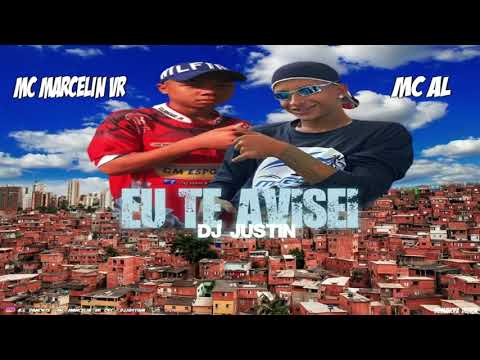 Mc Marcelin vr e Mc AL - EU TE AVISEI - (Áudio Oficial ) Dj Justin
