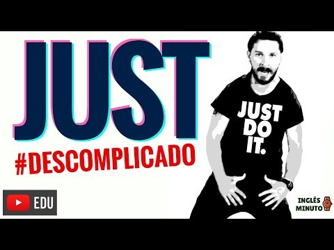 JUST - Como usar corretamente - Inglês Minuto