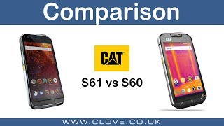 Cat S61 &amp; Cat S60 Comparison