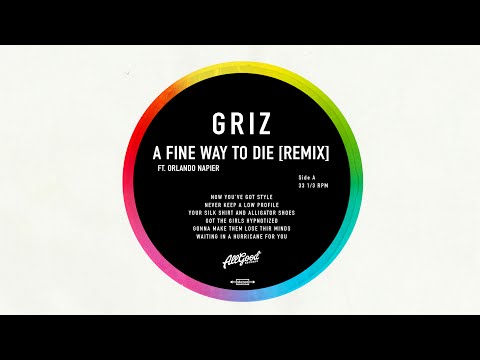 A Fine Way to Die - GRiZ (ft. Orlando Napier) (GRiZ VIP Remix) (Audio)
