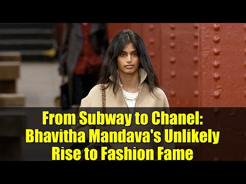 From Subway to Chanel: Bhavitha Mandava's Unlikely Rise to Fashion Fame