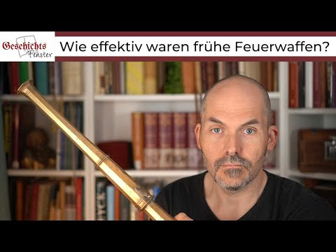 Feuerwaffen II: Wie effektiv waren frühe Feuerwaffen?