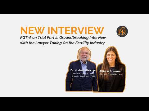 PGT-A on Trial Part 2: Groundbreaking Interview with Allison Freeman