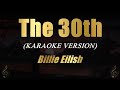 The 30th - Billie Eilish (Karaoke)