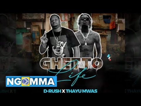 Ghetto Life - D-Rush X Thayu Mwas (Official Audio)