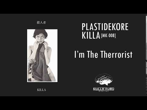 Plastidekore - I'm The Therrorist [MK-008]