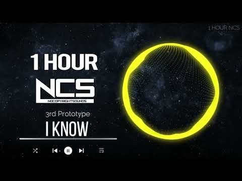 [1 HOUR] 3rd Prototype - I Know - House - NCS - Copyright Free Music