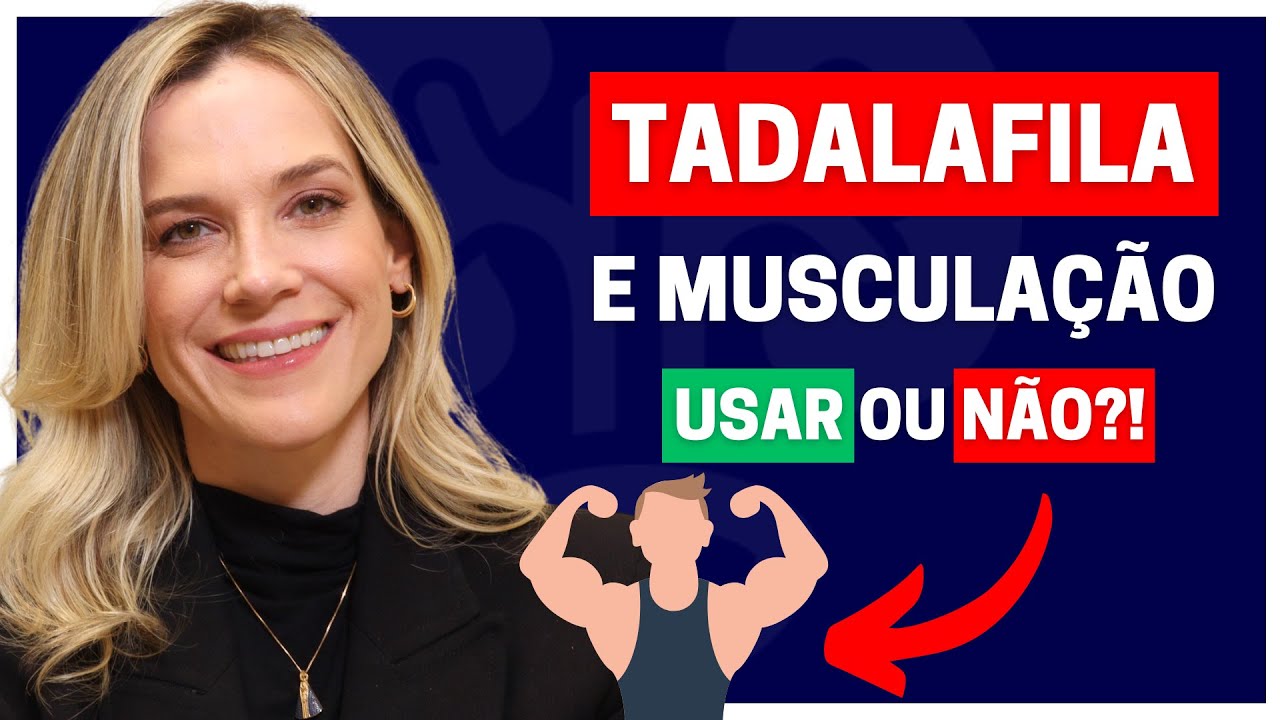 TADALAFILA NA ACADEMIA: RISCOS E BENEFÍCIOS QUE VOCÊ PRECISA CONHECER! | DRA. SAMIRA POSSES
