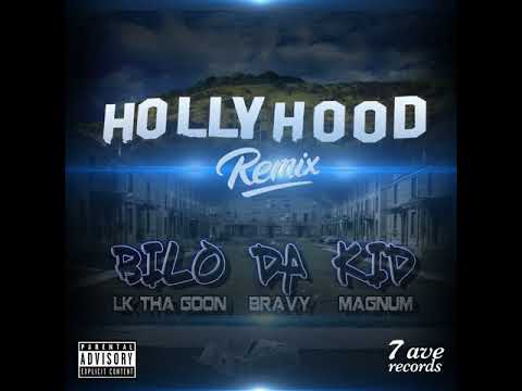 Hollyhood Remix - Bilo Da Kid Feat. LK Tha Goon - Bravy - Magnum