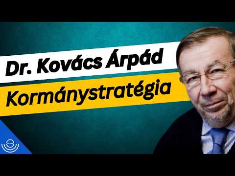 Pirkadat: Dr. Kovács Árpád – Kormánystratégia
