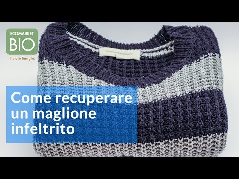 Come recuperare un maglione infeltrito - EcomarketBio