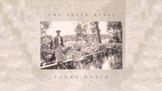 The Paper Kites - Kiss the Grass (HQ)