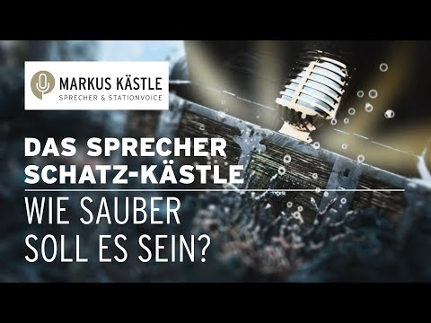 Das Sprecher-Schatz-Kästle (Podcast) - Wie sauber soll es sein?