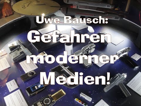 Uwe Bausch: GEFAHREN MODERNER MEDIEN! Achte auf dein Herz und deine Seele!