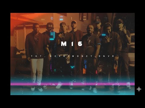 Nerry Money & T.O.T ft DNVR - M16
