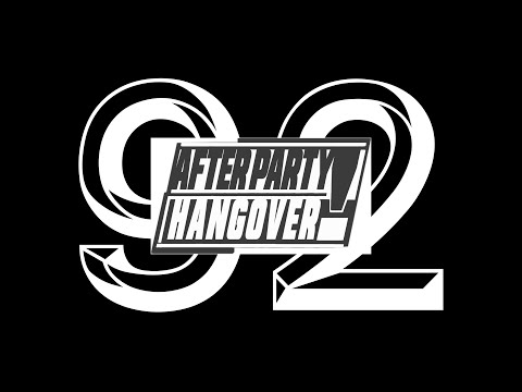 After Party Hangover 92: W/Drip