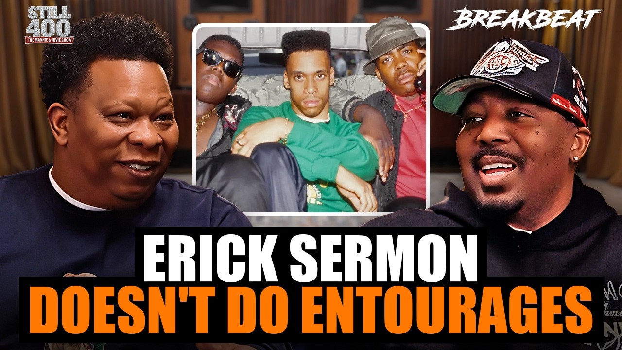 Erick Sermon Says "He Never Had an Entourage" | Still 400