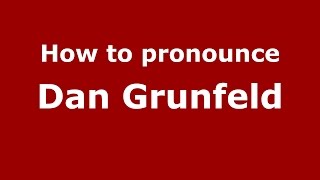 How to pronounce Dan Grunfeld