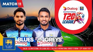 LIVE 🔴 Match 11 | Greys vs Blues | Dialog-SLC Invitational T20 League 2021