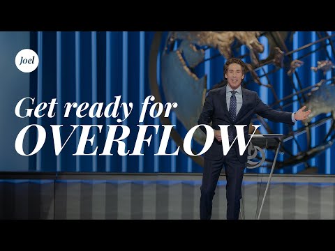Get Ready For Overflow | Joel Osteen