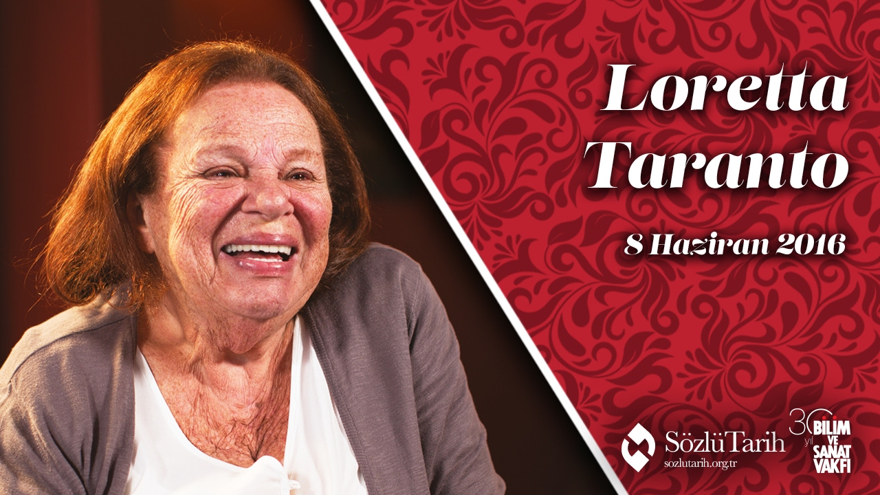 Loretta Taranto ile Sözlü Tarih Görüşmesi