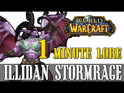 Illidan Stormrage - Warcraft 1 Minute Lore (Ft. Lazy Peon)