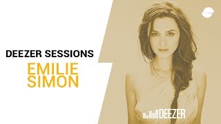 Émilie Simon | Deezer Session