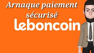 L'arnaque du paiement sécurisé sur leboncoin !!!!!!
