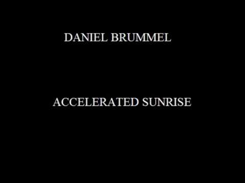 Daniel Brummel - Accelerated Sunrise (Version 1)