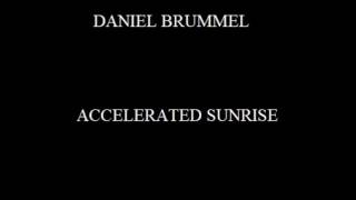 Daniel Brummel - Accelerated Sunrise (Version 1)