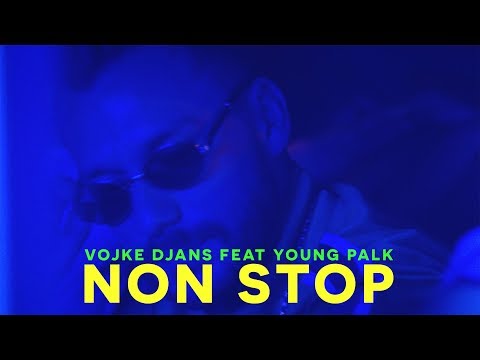 VOJKE DJANS feat. BIG PALK - NON STOP