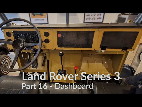 Land Rover Series 3 Restoration Part 16 - Custom dashboard ?