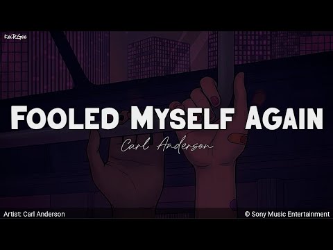 Fooled Myself Again | by Carl Anderson | KeiRGee Lyrics Video
