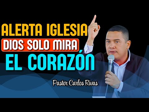 God only looks at the heart - Pastor Carlos Rivas