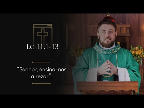 Daily Homily | 17th Sunday in Ordinary Time (Luke 11:1-13)