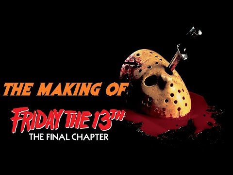 Friday The 13TH: Final Chapter (The Making Of)