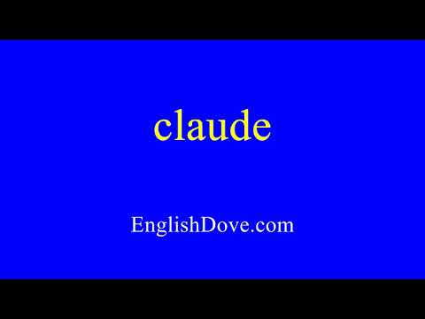 How to pronounce claude in American English