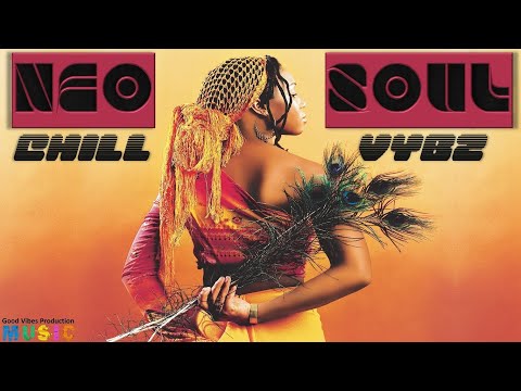 🔥Best Neo Soul Chill Vybz Mix | Ft...Lauren Hill, India Arie, Ella Mai, SZA & More by DJ Alkazed 🇺🇸