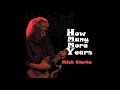 Mick Clarke - How Many More Years