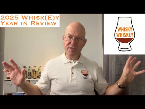 Whisky Whiskey Episode 146: My 2025 Whisk(e)y Year in Review