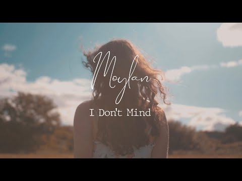 Moylan – I Don't Mind