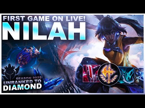 MY FIRST GAME OF NILAH ON LIVE! - Unranked to Diamond | League of Legends