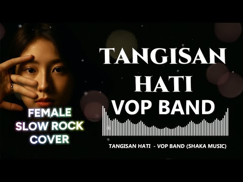TANGISAN HATI - VOP BAND