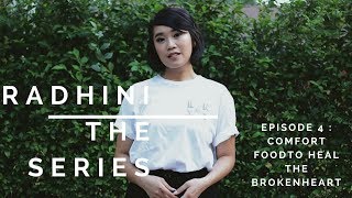 Radhini The Series - Comfort Food To Heal The Brokenheart